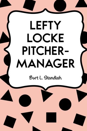 Lefty Locke Pitcher-Manager